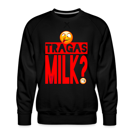 TRAGAS MILK? /// Premium Sweatshirt - black