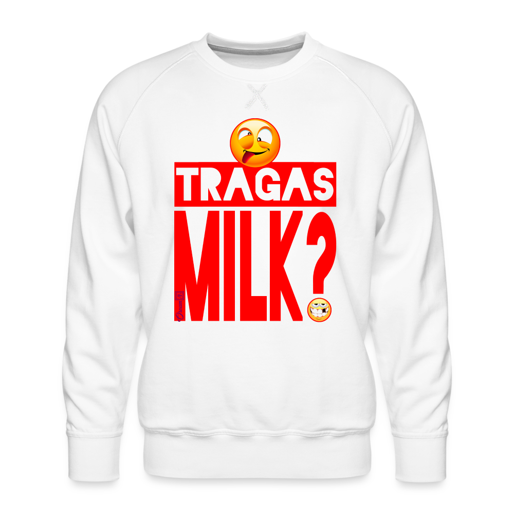 TRAGAS MILK? /// Premium Sweatshirt - white