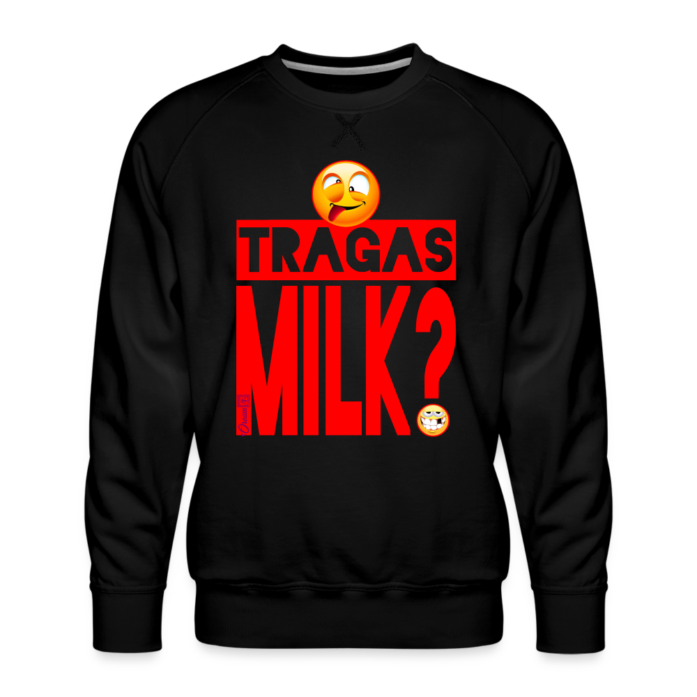 TRAGAS MILK? /// Premium Sweatshirt - black